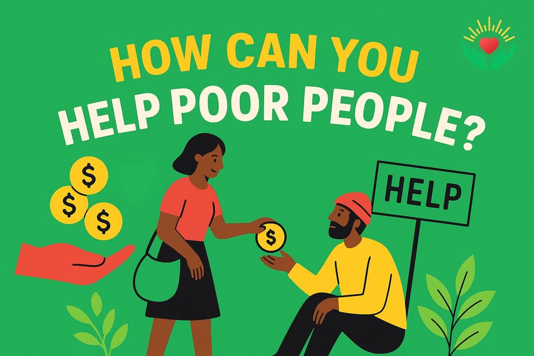 How Can You Help Poor People