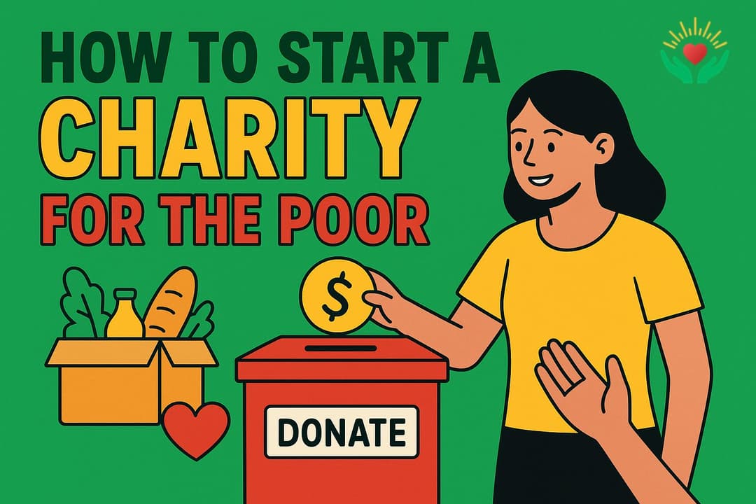 How to Start a Charity for the Poor