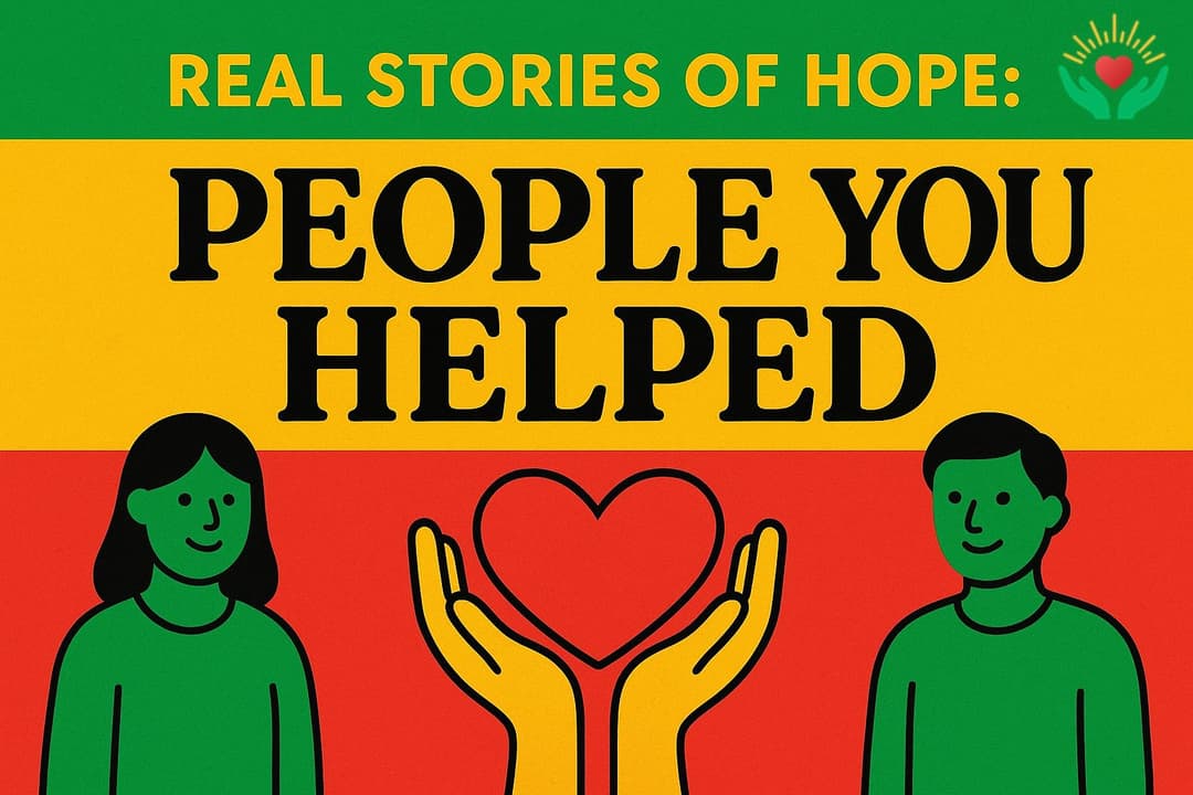 Real Stories of Hope: People You Helped