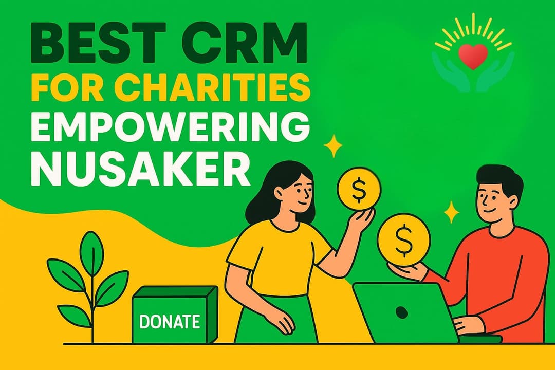Best CRM for Charities Empowering Nusaker